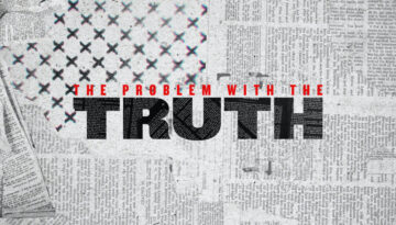 The Problem With The Truth Series